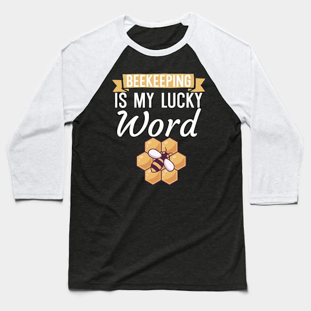 Beekeeping is my lucky word Baseball T-Shirt by maxcode